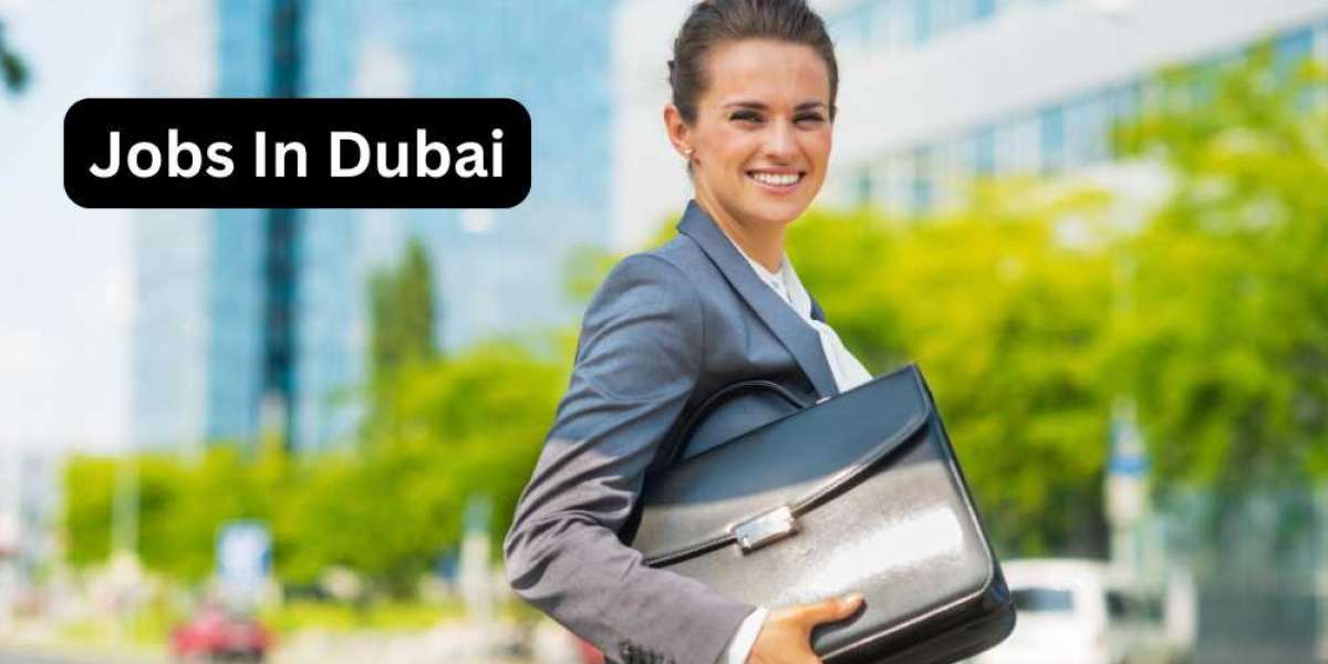 Jobs in Dubai: Your Gateway to Exciting Career Opportunities